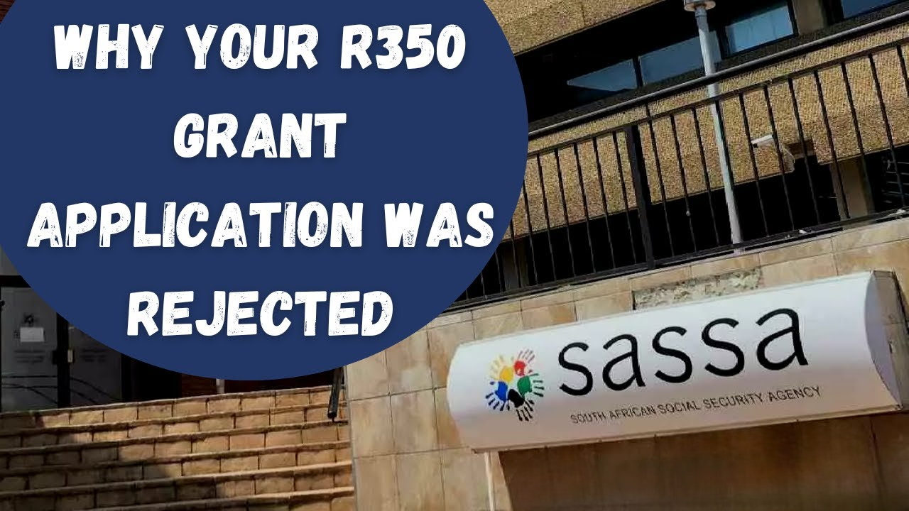 10 Reasons Why your SASSA Grant Application was Declined